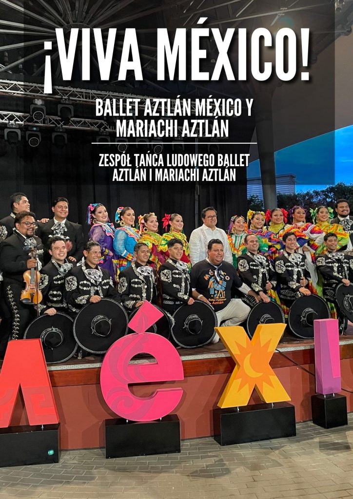 Ballet Aztlán México y Mariachi Aztlán / Zespół tańca ludowego Ballet Aztlán i Mariachi Aztlán