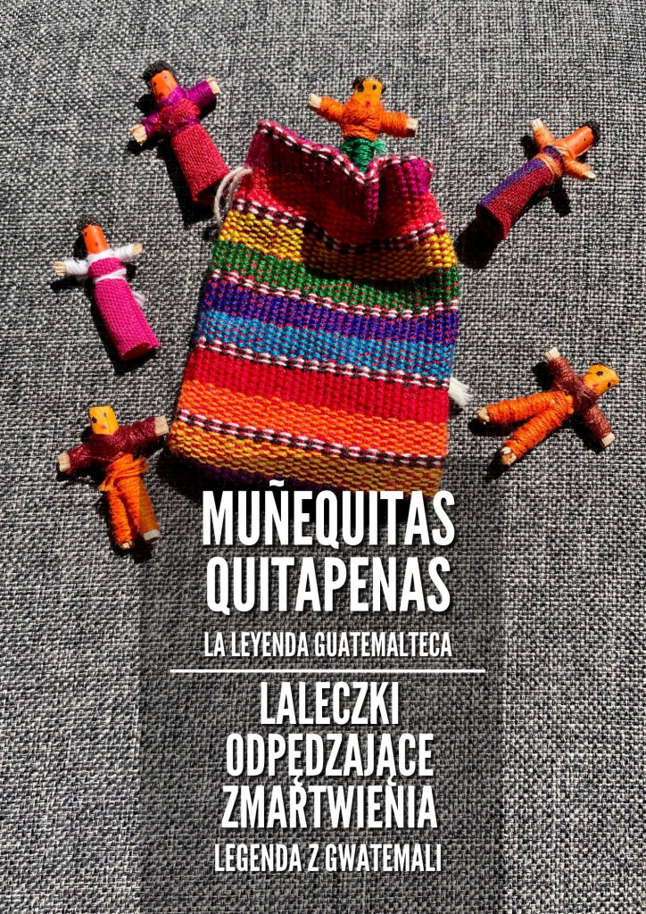 Muñequitas Quitapenas / Laleczki odpędzające zmartwienia