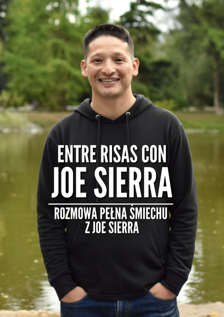 Entre risas con Joe Sierra / Rozmowa pełna śmiechu z Joe Sierra