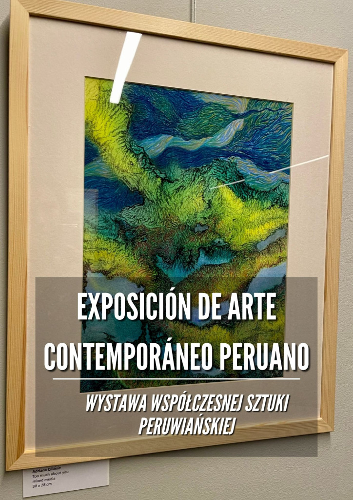 Exposición de arte contemporáneo peruano / Wystawa Współczesnej Sztuki Peruwiańskiej
