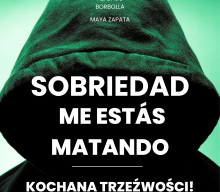 Sobriedad, me estás matando / Kochana trzeźwości!