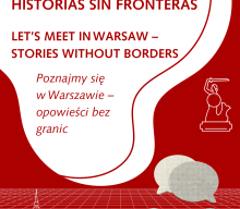 Conozcámonos en Varsovia – historias sin fronteras / Poznajmy się w Warszawie – opowieści bez granic
