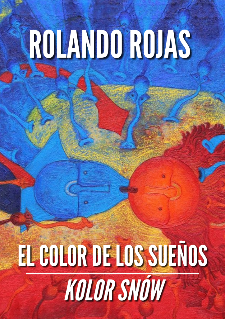 Rolando Rojas: El color de los sueños / Kolor snów