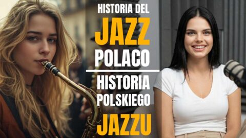 La Historia del Jazz Polaco: música, libertad y cultura / Historia polskiego jazzu: muzyka, wolność i kultura